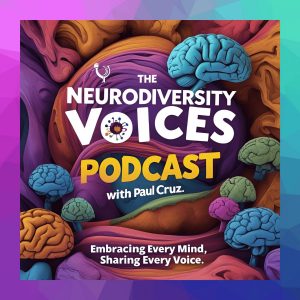 Cover for "The Neurodiversity Voices Podcast" by Paul Cruz